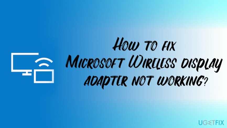 Nem működő Microsoft vezeték nélküli kijelzőadapter javítás