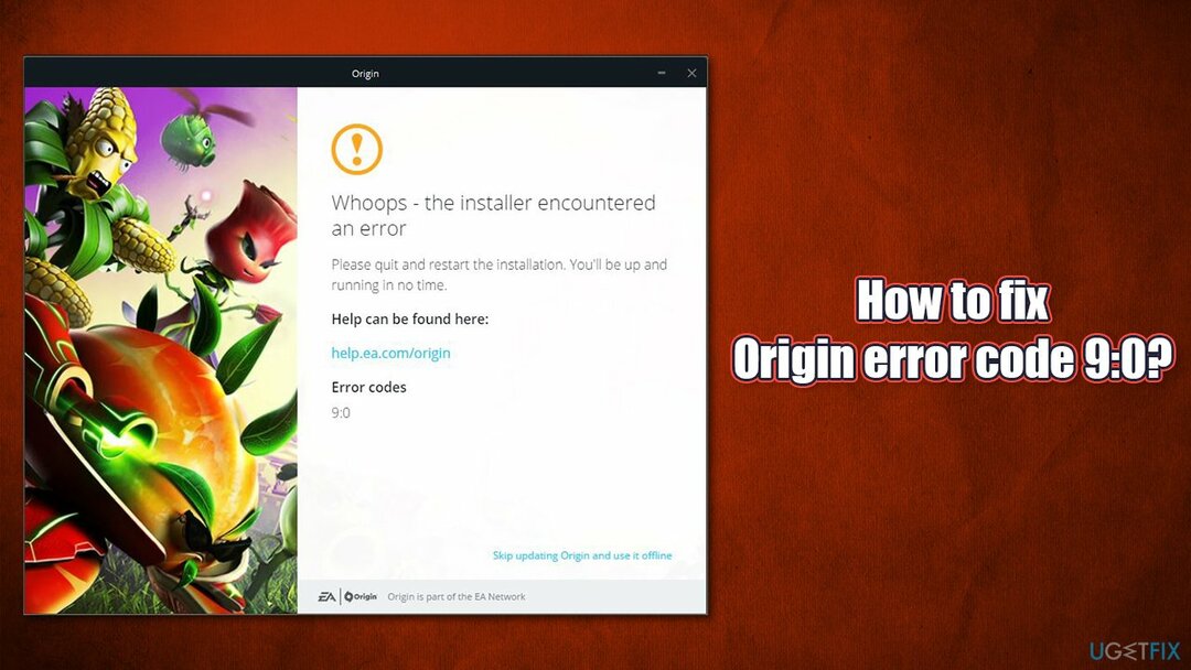 როგორ დავაფიქსიროთ Origin შეცდომის კოდი 9:0?