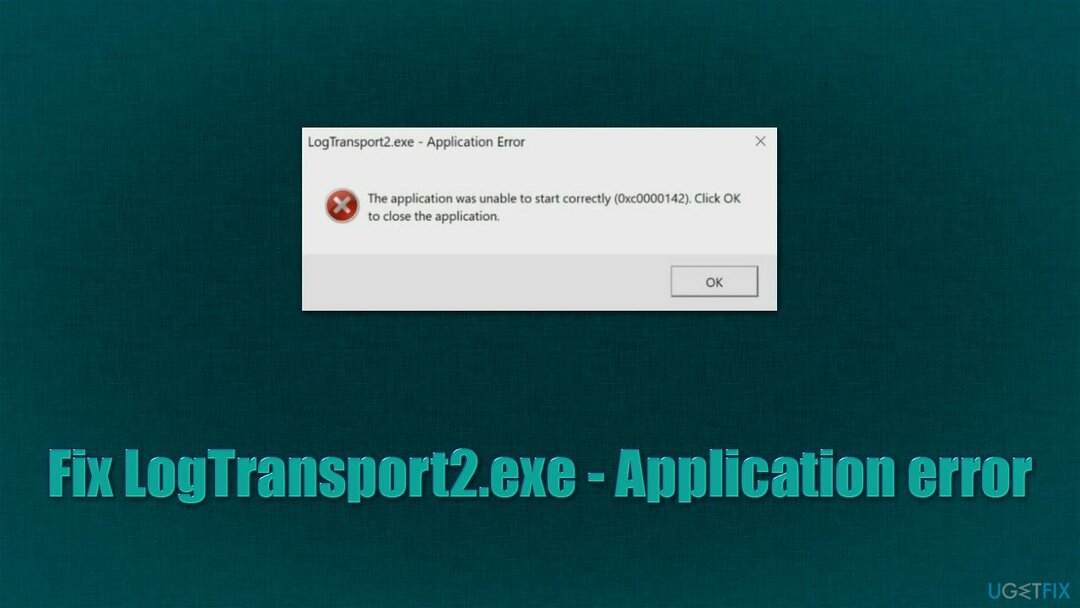 Как да коригирам Невъзможно стартиране: LogTransport2.exe - Грешка в приложението в Windows?