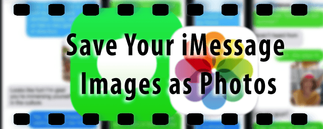 Cómo guardar sus imágenes de iMessage como fotos en su iPhone