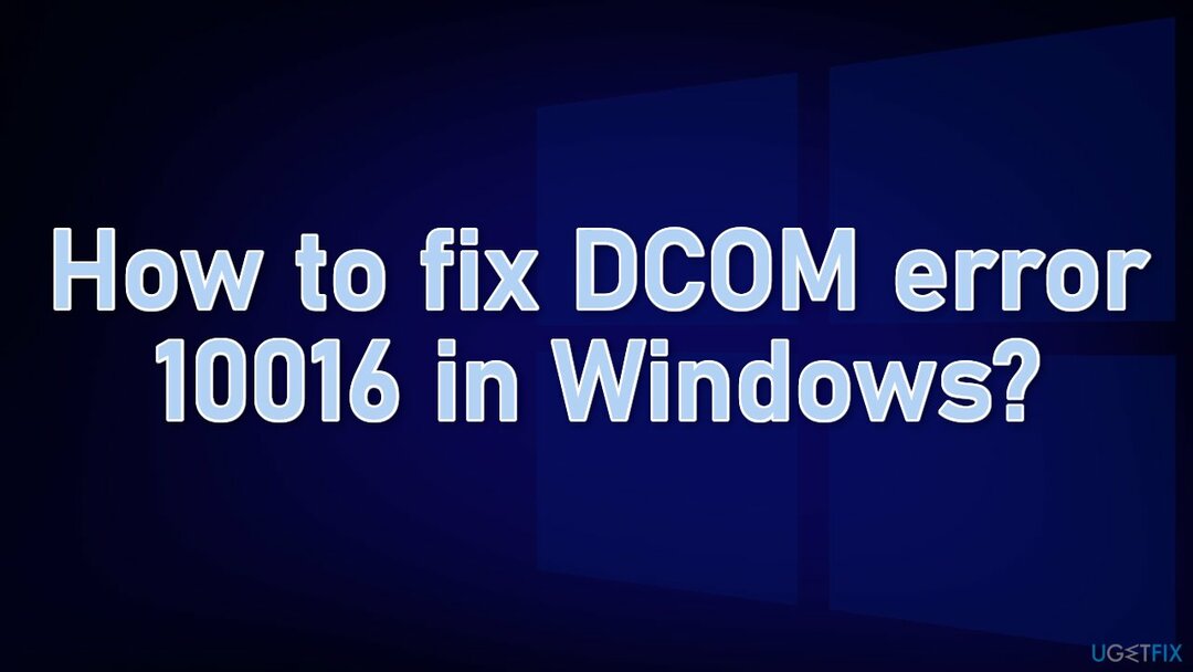Kuidas parandada DCOM-i viga 10016 Windowsis?