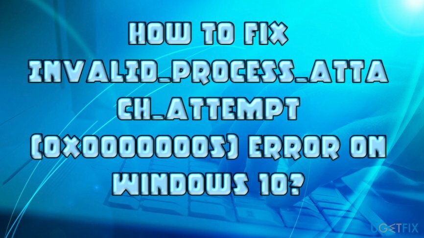 תיקון שגיאה INVALID_PROCESS_ATTACH_ATTEMPT (0x00000005)