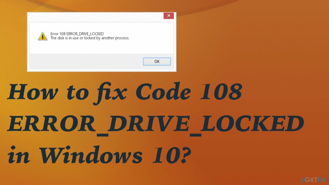 Kood 108 ERROR_DRIVE_LOCKED