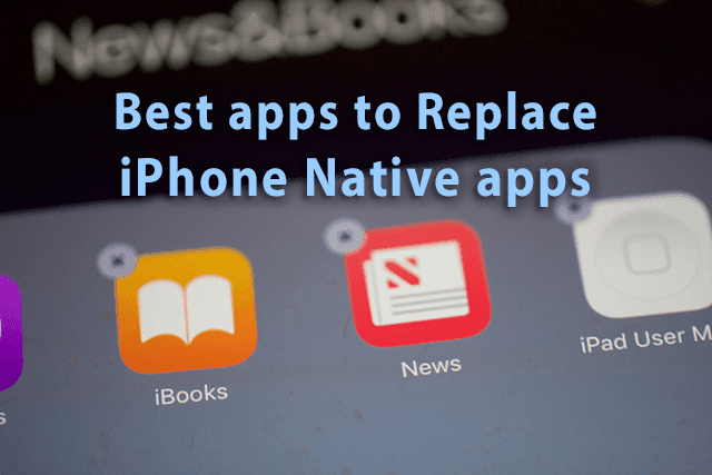 Meilleures applications pour remplacer les applications natives de l'iPhone
