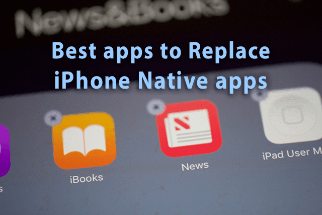 आईफोन देशी ऐप्स को बदलने के लिए सर्वश्रेष्ठ ऐप्स