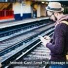 Android: لا يمكن إرسال رسالة نصية إلى شخص واحد