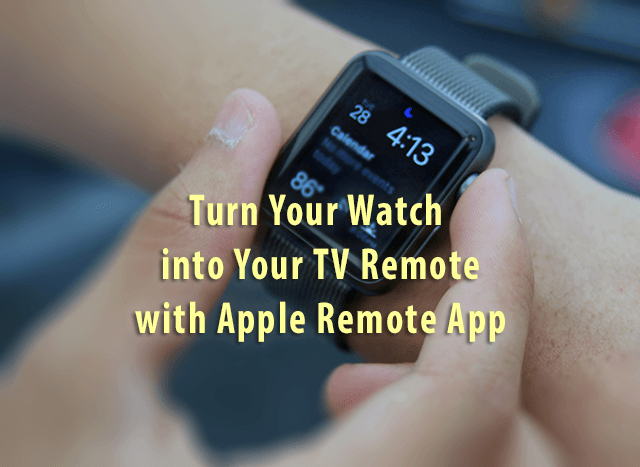 Jūsų laikrodis yra jūsų televizoriaus nuotolinio valdymo pultas su Apple Remote programa