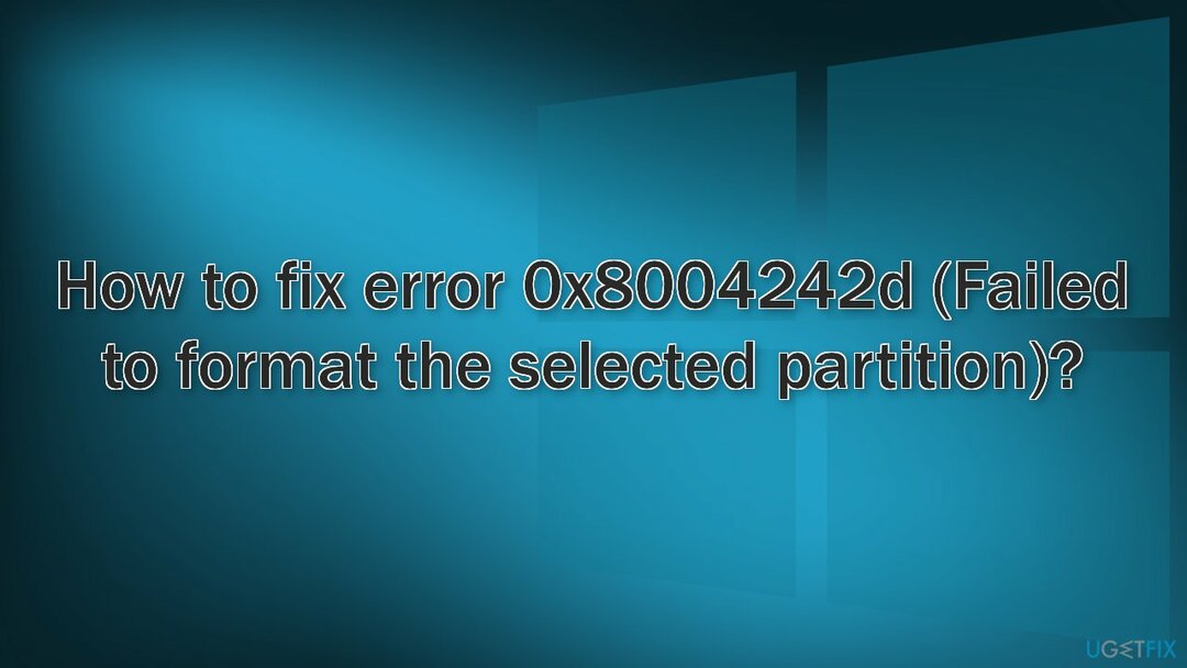 Hvordan rettes fejl 0x8004242d (Kunne ikke formatere den valgte partition)?