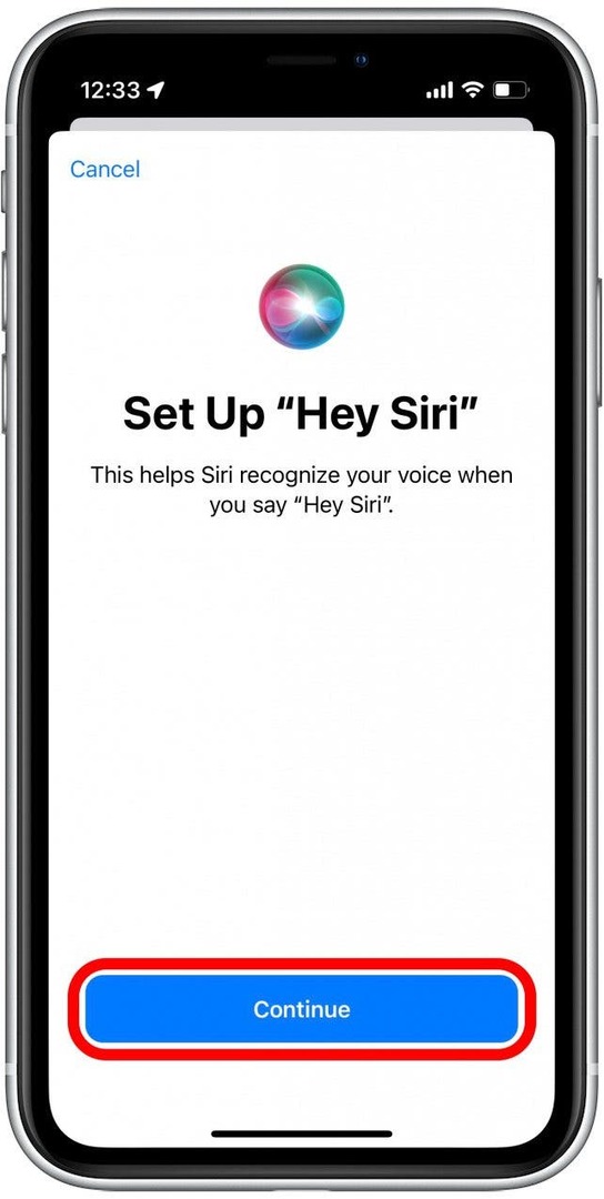 Jei pasirinksite įgalinti „Klausyti“ „Hey Siri“, turėsite keletą kartų ištarti frazę į telefoną, kad „Siri“ galėtų lengviau atpažinti jūsų balsą. Norėdami pradėti, bakstelėkite Tęsti ir vykdykite ekrane pateikiamus nurodymus, kad nustatytumėte funkciją.