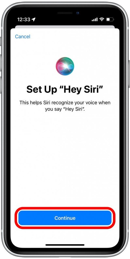 Якщо ви вирішите ввімкнути «Слухати «Hey Siri», вам потрібно буде промовити цю фразу в телефон кілька разів, щоб Siri легше розпізнати ваш голос. Натисніть «Продовжити», щоб почати, і дотримуйтеся вказівок на екрані, щоб налаштувати функцію.