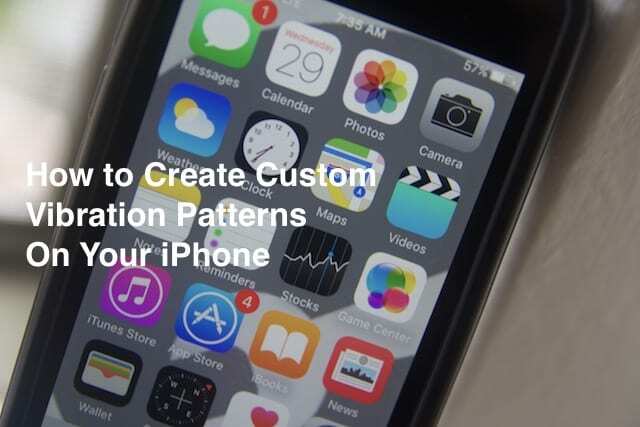 Kako stvoriti prilagođene uzorke vibracija na vašem iPhoneu