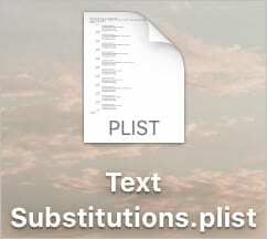 Text Substitutions plist ფაილი Mac დესკტოპზე