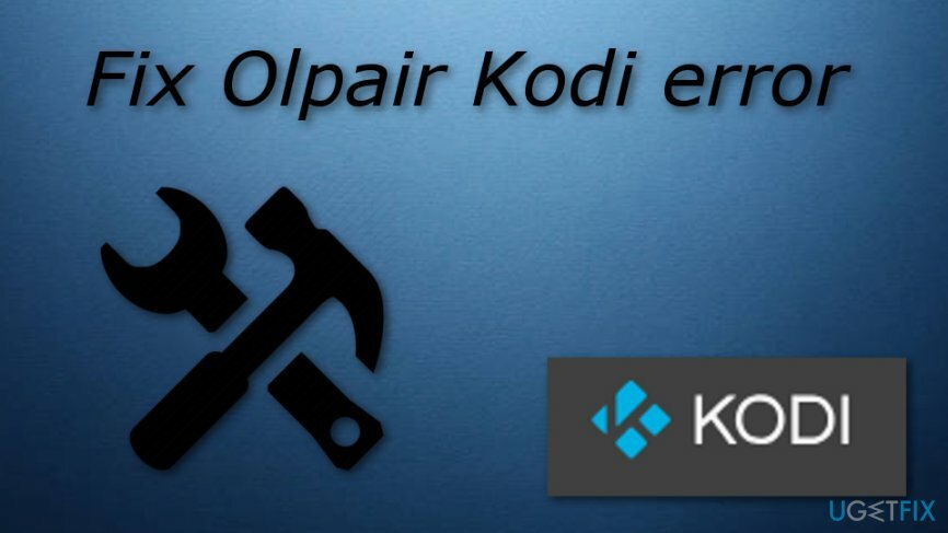 Olpair Kodi შეცდომის გამოსწორება 