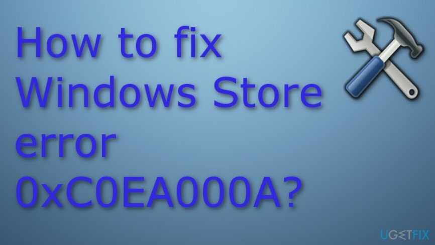 Opravit chybu Windows Store 0xC0EA000A