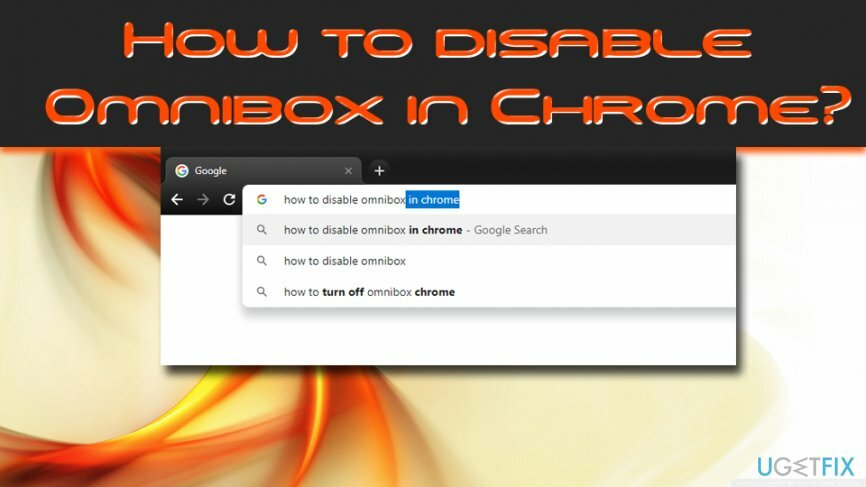 Chrome'da Omnibox nasıl devre dışı bırakılır