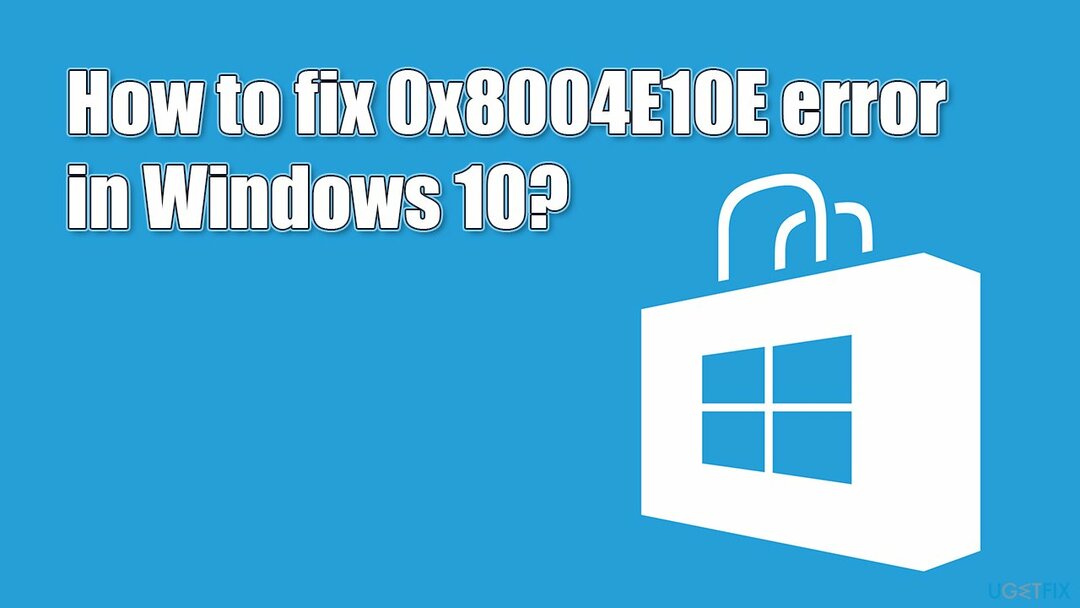 Jak opravit chybu 0x8004E10E ve Windows 10?