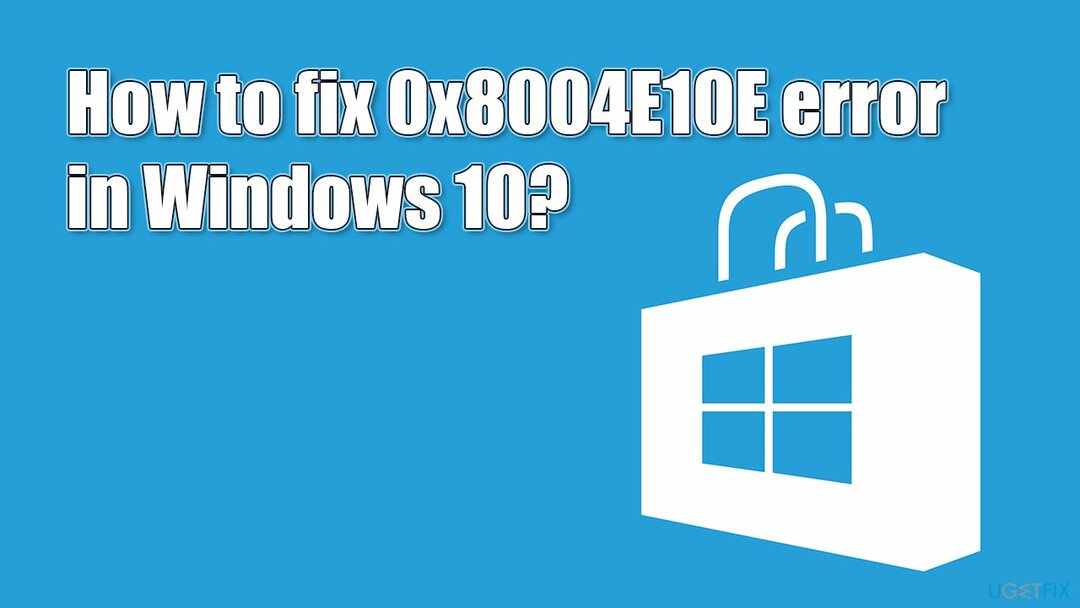 Kuidas parandada Windows 10 viga 0x8004E10E?