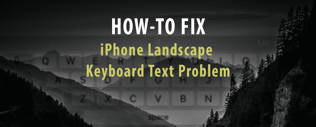 בעיית טקסט במקלדת נוף באייפון, כיצד לתקן