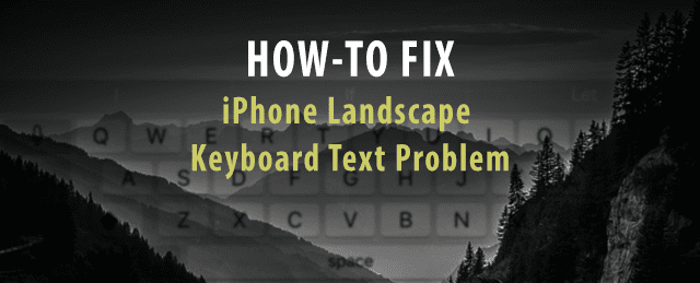 iPhone Landscape Keyboard Tekstproblem, hvordan man løser det