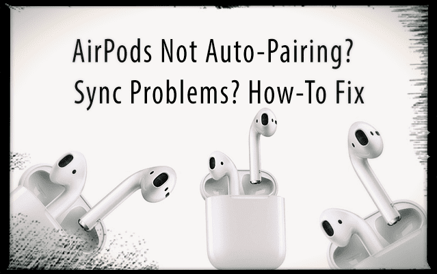 AirPods non si associa automaticamente? Problemi di sincronizzazione? Come risolvere