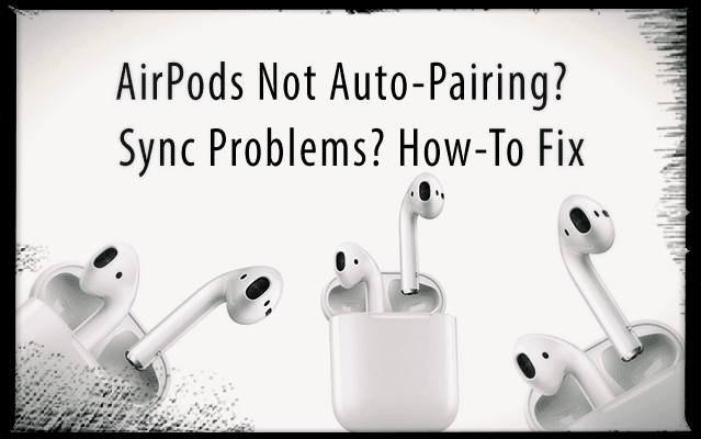 AirPods nie paruje się automatycznie? Problemy z synchronizacją? Jak naprawić