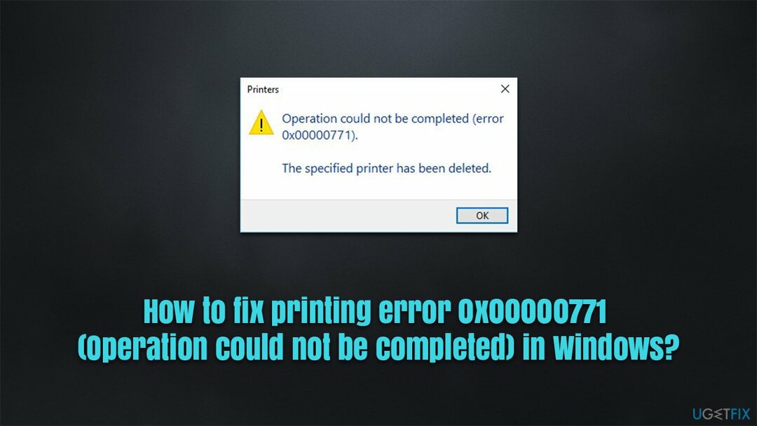 विंडोज़ में प्रिंटिंग त्रुटि 0x00000771 (ऑपरेशन पूरा नहीं किया जा सका) को कैसे ठीक करें?