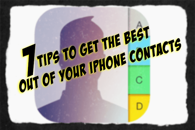 7 Tipps, um das Beste aus Ihren iPhone-Kontakten herauszuholen