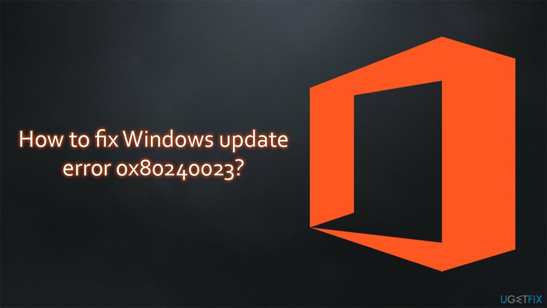 Ako opraviť chybu aktualizácie systému Windows 0x80240023?