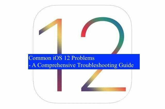 בעיות נפוצות של iOS 12, כיצד לתקן