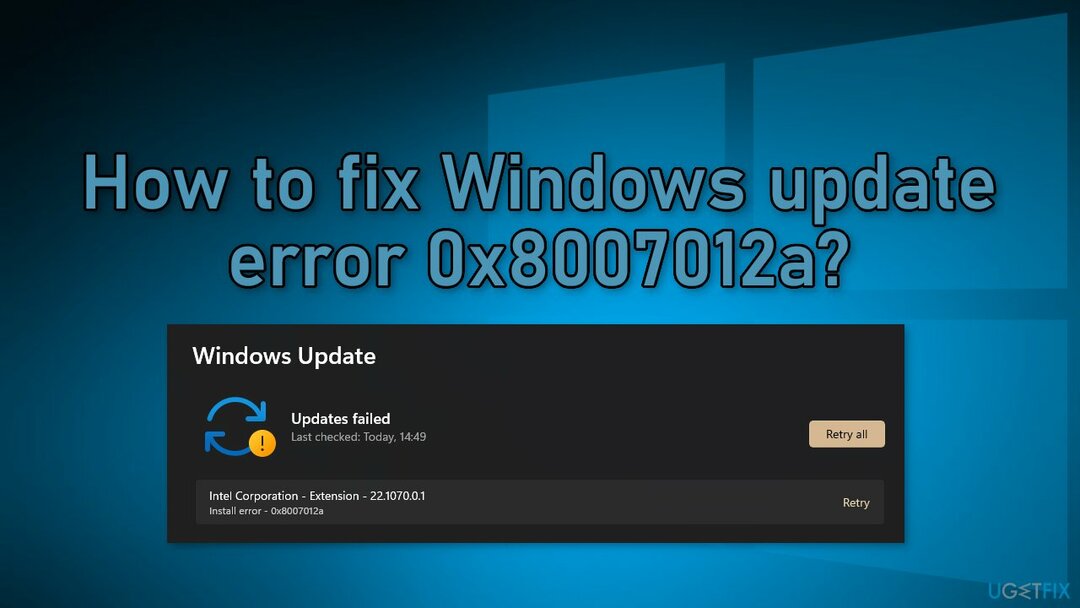 Comment corriger l'erreur de mise à jour Windows 0x8007012a ?
