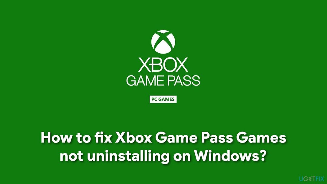 Hogyan lehet kijavítani, hogy az Xbox Game Pass Games ne távolítsa el a Windows rendszert?