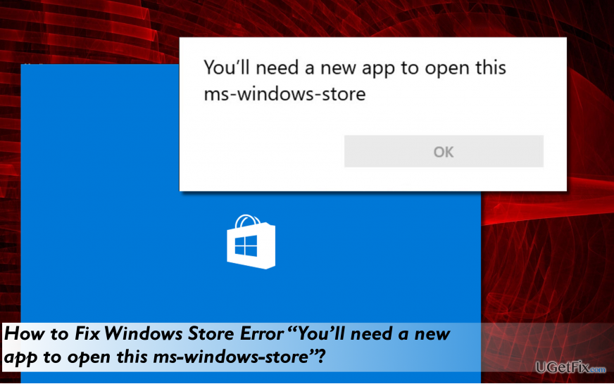 с сообщением об ошибке " Вам понадобится новое приложение, чтобы открыть этот ms-windows-store"