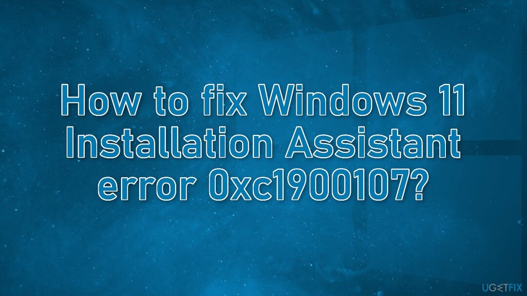 วิธีแก้ไขข้อผิดพลาด Windows 11 Installation Assistant 0xc1900107