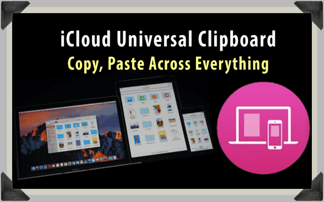 iCloud Universal Clipboard: نسخ ولصق عبر كل شيء