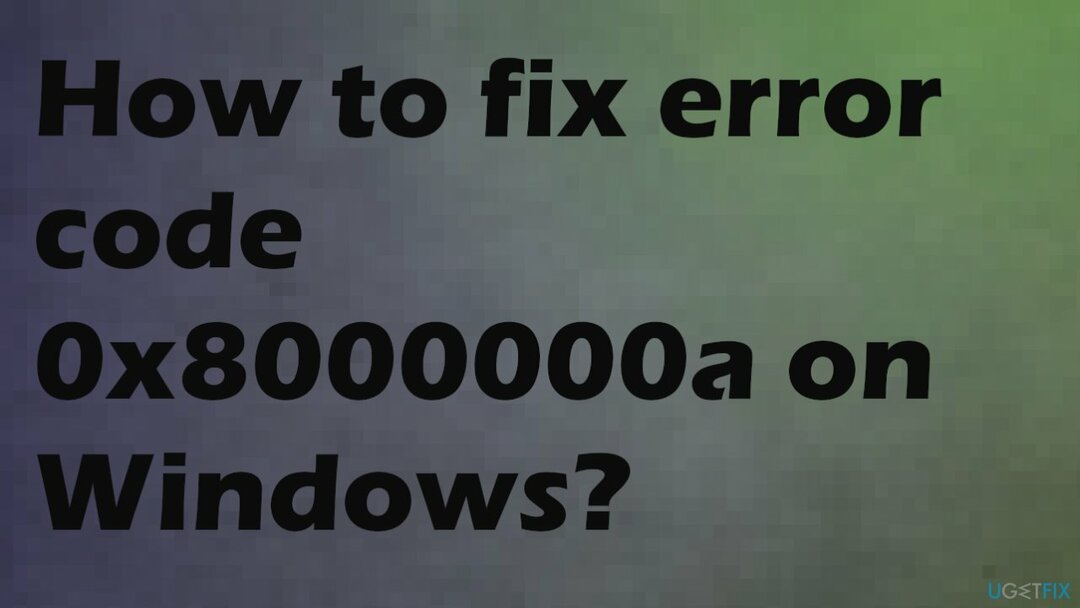 Ο κωδικός σφάλματος 0x8000000a στα Windows 10;