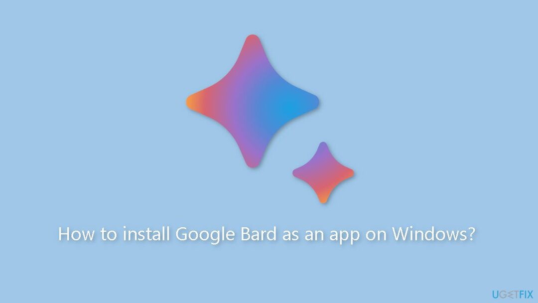 Cum se instalează Google Bard ca aplicație pe Windows