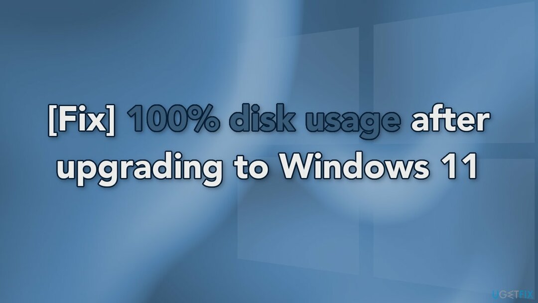 إصلاح استخدام 100 قرص بعد الترقية إلى Windows 11