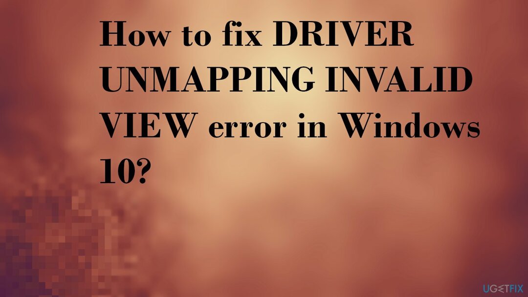 DRIVER UNMAPPING INVALID VIEW Fehler
