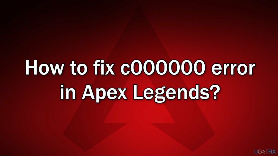 จะแก้ไขข้อผิดพลาด c000000 ใน Apex Legends ได้อย่างไร?