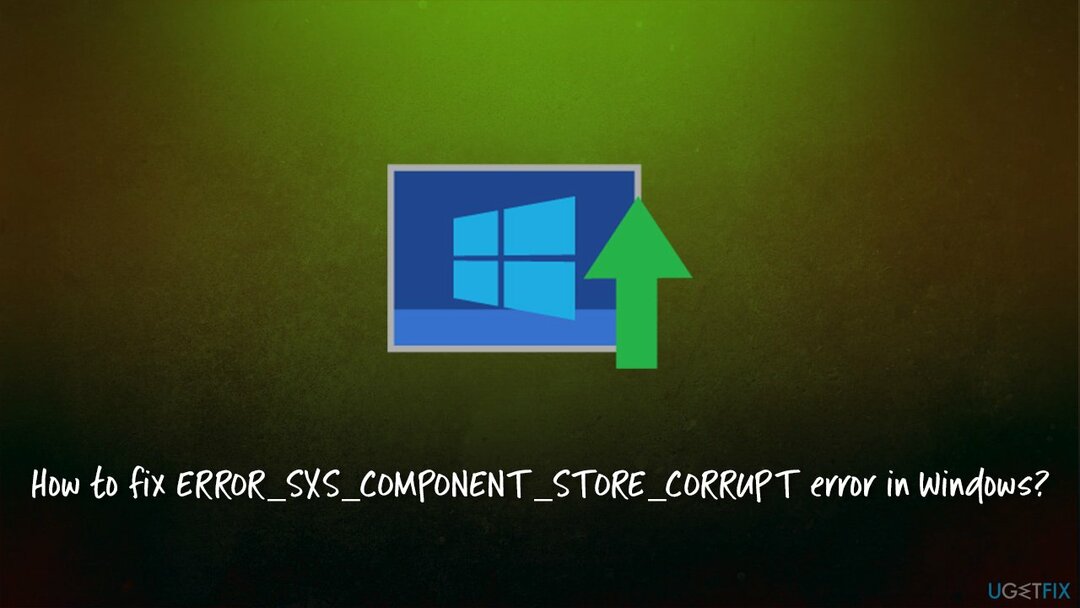 Kuidas parandada Windowsis viga ERROR_SXS_COMPONENT_STORE_CORRUPT?