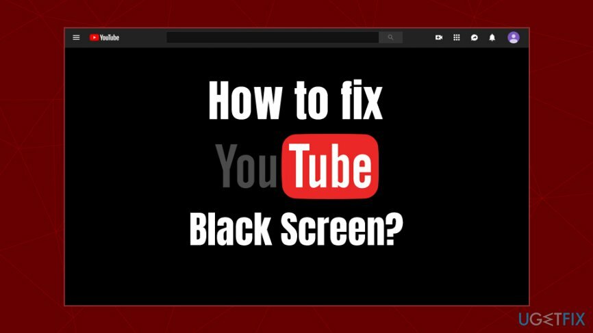 Cara untuk memperbaiki kesalahan layar hitam YouTube