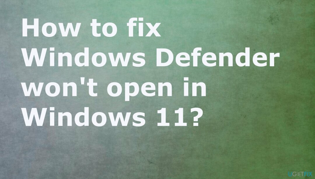 วิธีแก้ไข Windows Defender ไม่เปิดใน Windows 11