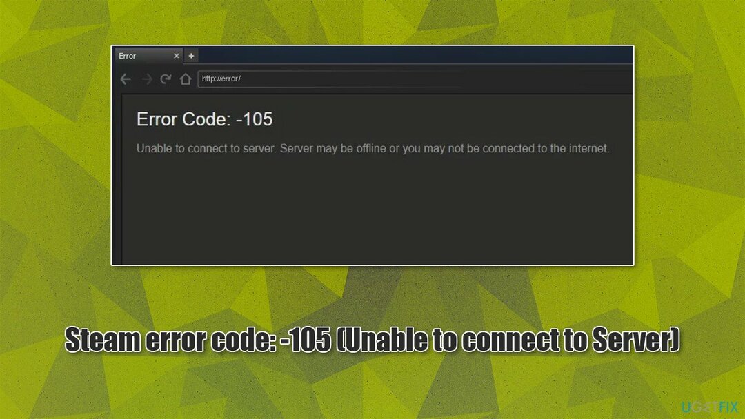 Как исправить код ошибки Steam: -105 (Невозможно подключиться к серверу)?